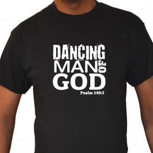 DancingManofGod tshirt