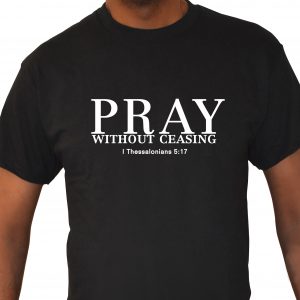 Pray without Ceasing T-shirt